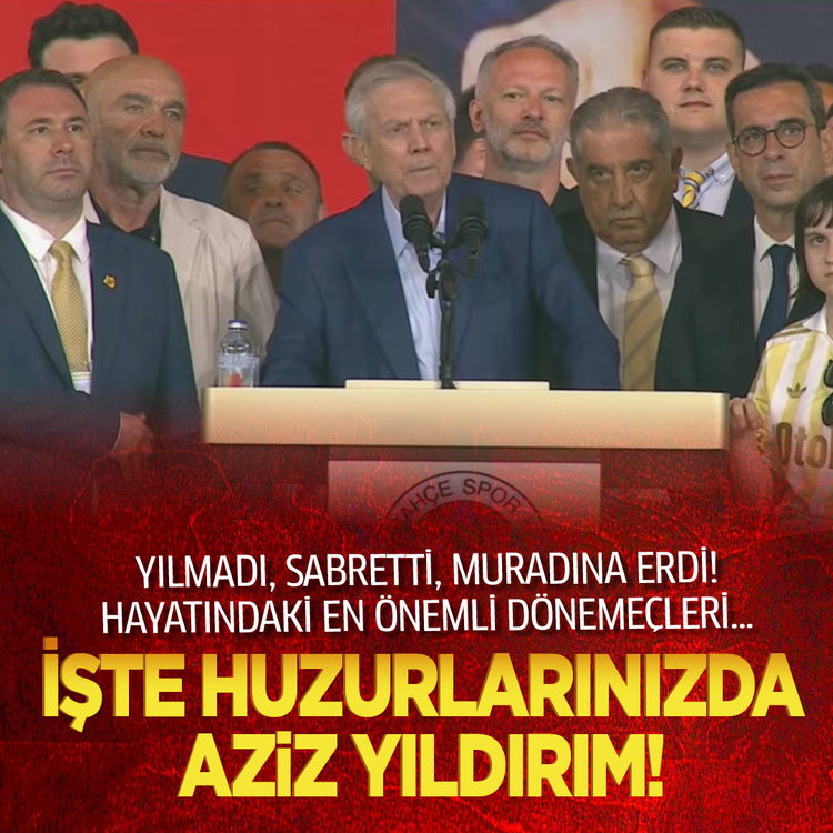 Yılmadı, sabretti, muradına erdi! Hayatındaki en önemli dönemeçleri… İşte huzurlarınızda Aziz Yıldırım