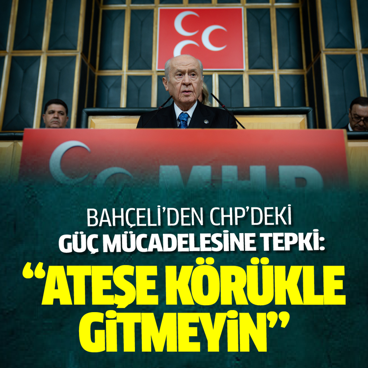 Bahçeli'den CHP'deki güç mücadelesine tepki: "Ateşe körükle gitmeyin!"