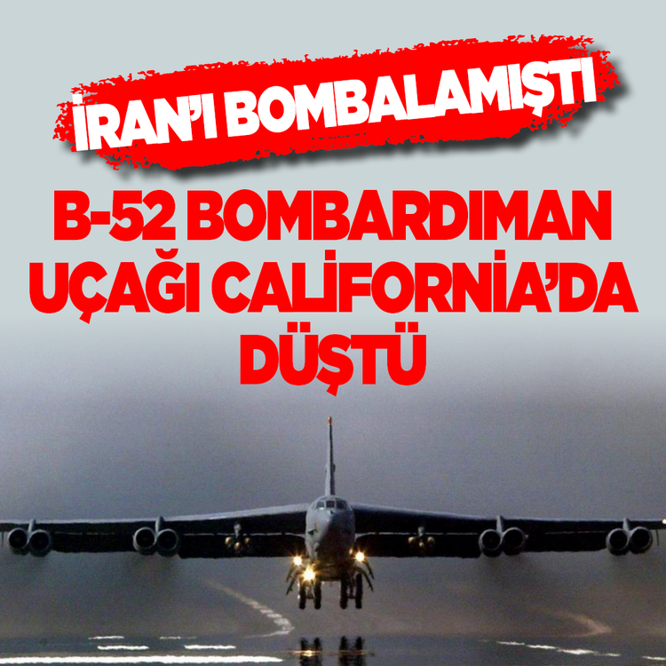 İran'ı bombalamıştı... B-52 bombardıman uçağı California'da düştü