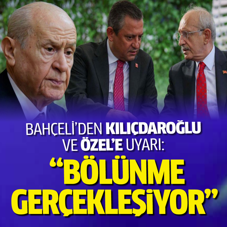 Bahçeli'den Kılıçdaroğlu ve Özel'e uyarı: "Bölünme gerçekleşiyor"