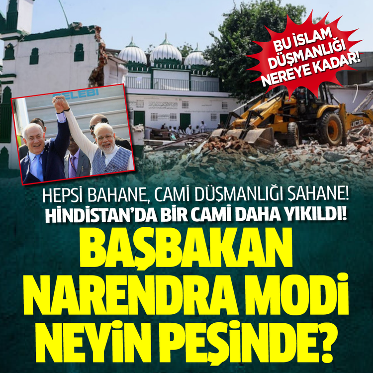 Bu İslam düşmanlığı nereye kadar! Hepsi bahane, cami düşmanlığı şahane! Hindistan'da bir cami daha yıkıldı! Başbakan Narendra Modi neyin peşinde?