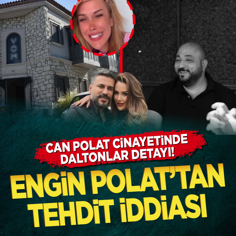 Can Polat cinayetinde Daltonlar detayı! Engin Polat'tan tehdit iddiası
