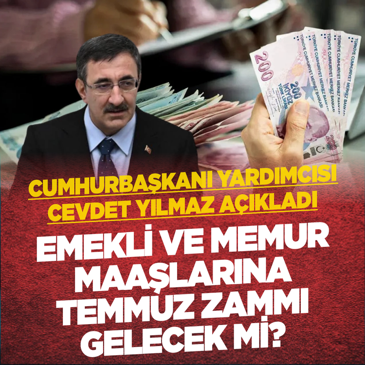 Emekli ve memur maaşlarına Temmuz zammı gelecek mi? Cumhurbaşkanı Yardımcısı Cevdet Yılmaz açıkladı