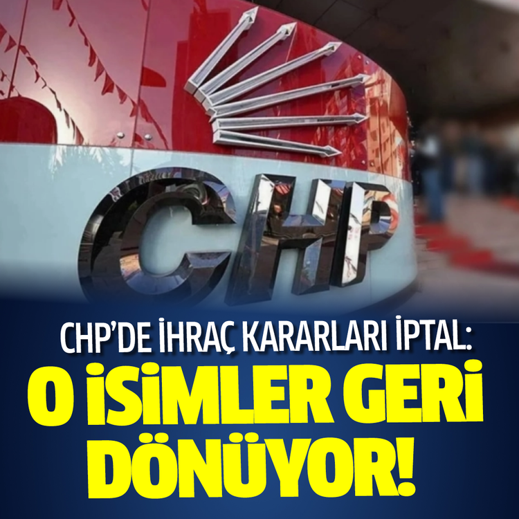 CHP'de ihraç kararları iptal: O isimler geri dönüyor!