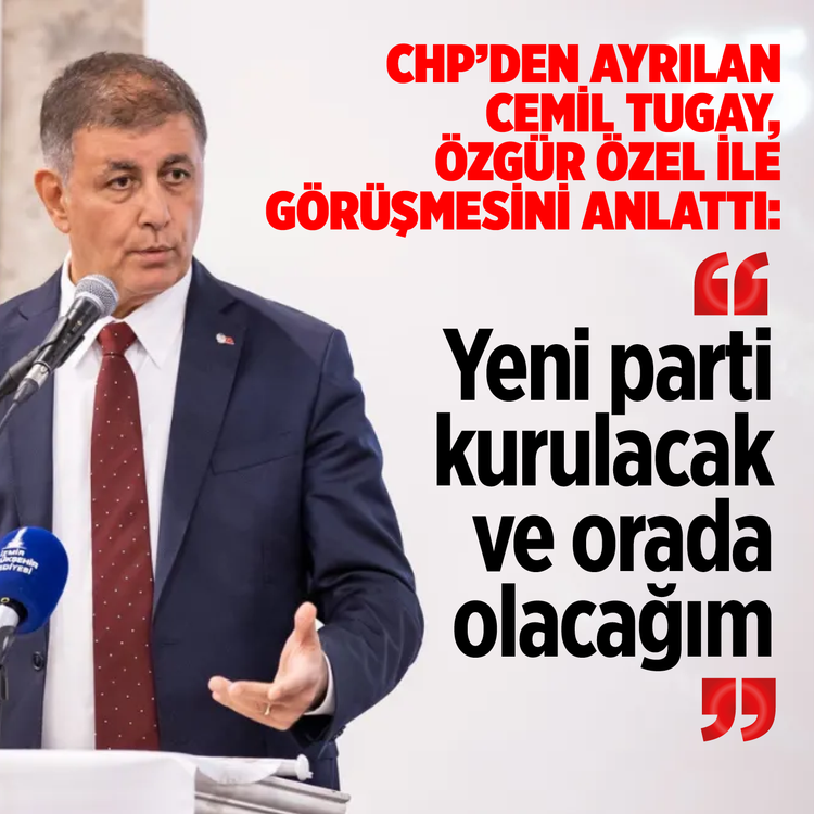 CHP'den ayrılan Cemil Tugay, Özgür Özel ile görüşmesini anlattı: "Yeni parti kurulacak ve orada olacağım"