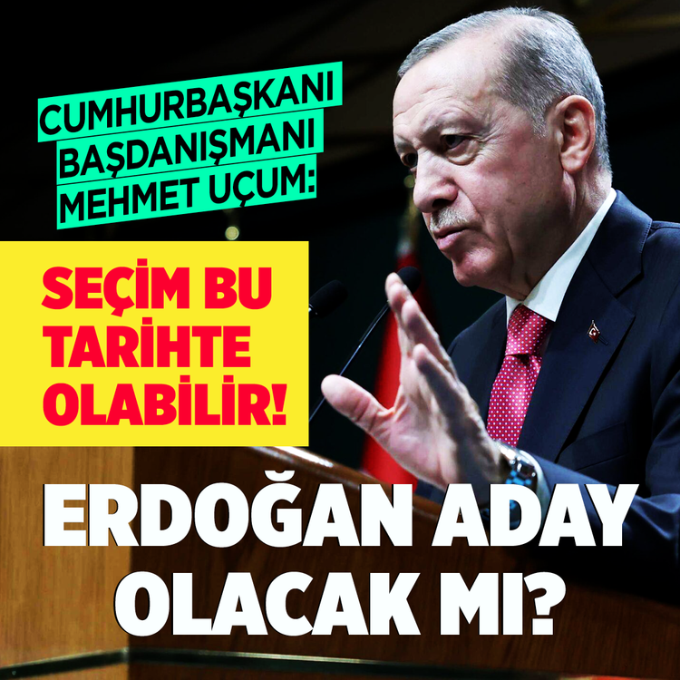 Cumhurbaşkanı Başdanışmanı Mehmet Uçum: Seçim bu tarihte olabilir! Erdoğan aday olacak mı?