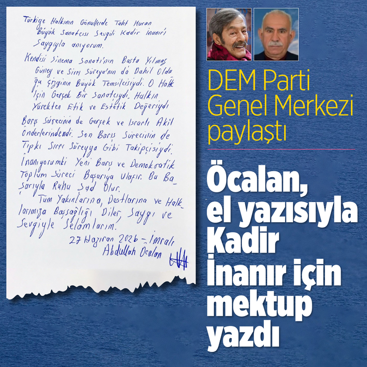 DEM Parti Genel Merkezi paylaştı  Öcalan, el yazısıyla Kadir İnanır için mektup yazdı