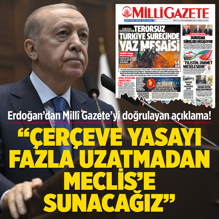 Erdoğan’dan Millî Gazete’yi doğrulayan açıklama: "Çerçeve yasayı fazla uzatmadan Meclis'e sunacağız!"