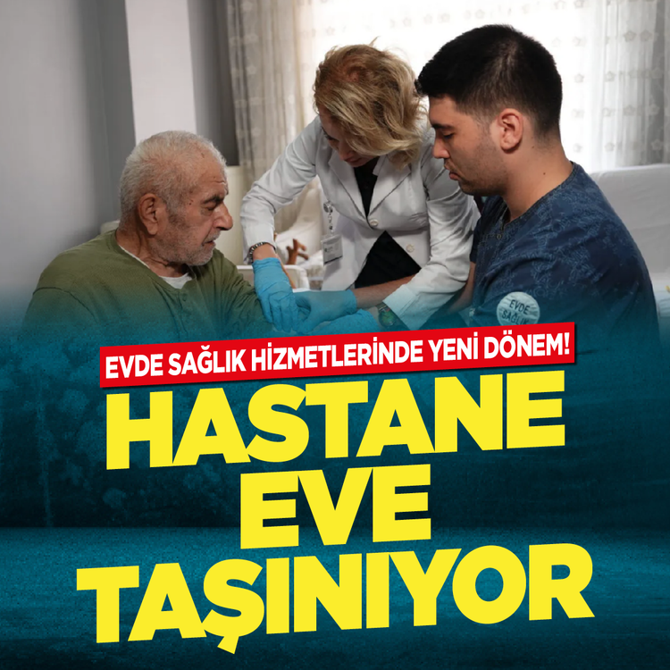 Evde sağlık hizmetlerinde yeni dönem! Hastane eve taşınıyor