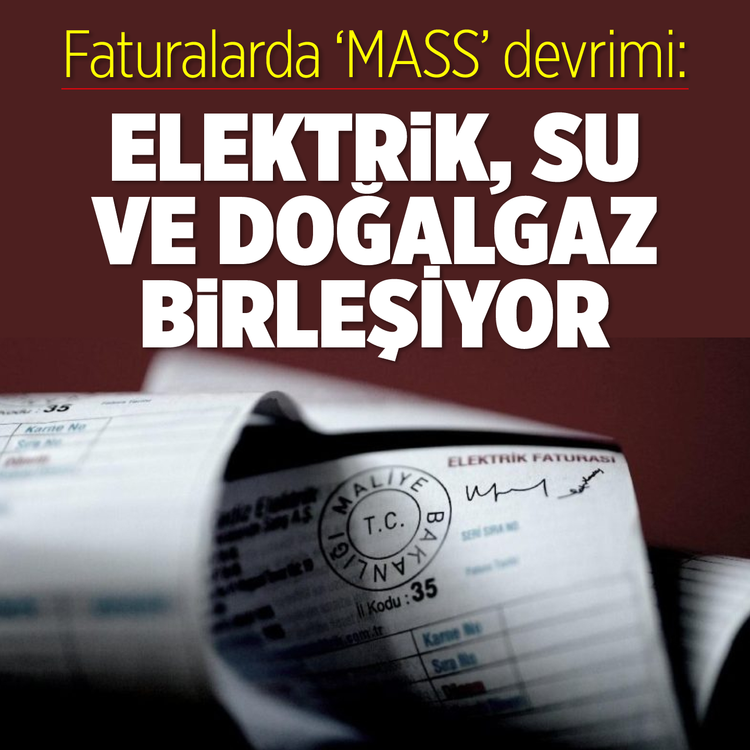 Faturalarda 'MASS' devrimi: Elektrik, su ve doğalgaz birleşiyor