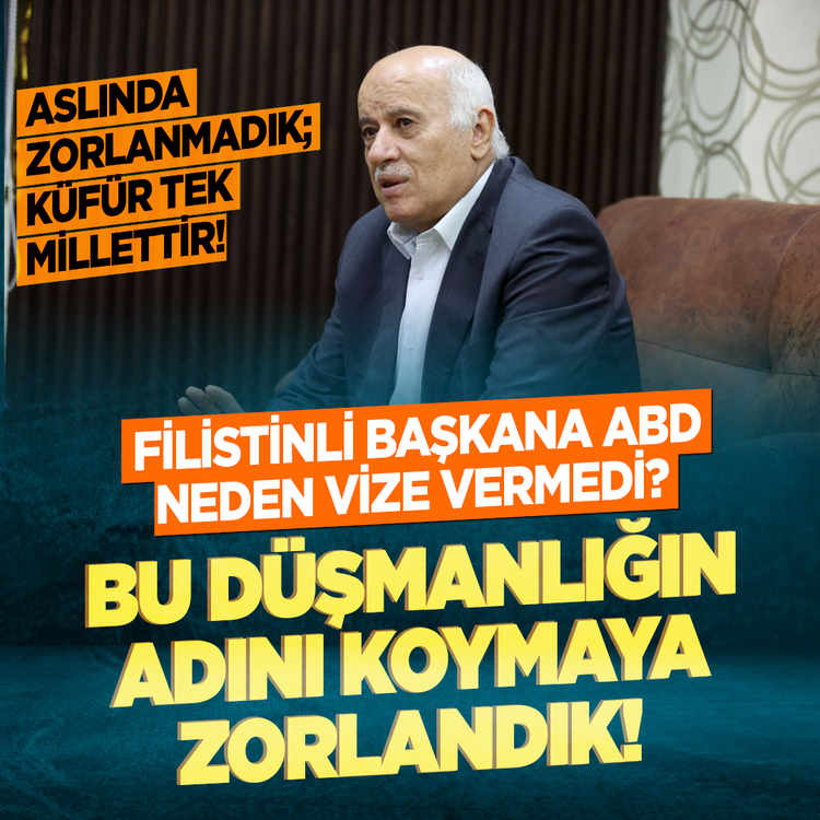Filistinli Başkana ABD neden vize vermedi? Bu düşmanlığın adını koymaya zorlandık!  Aslında zorlanmadık; küfür tek millettir