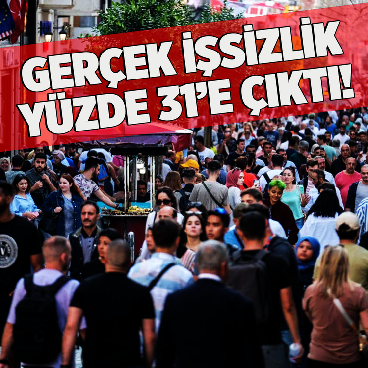 Gerçek işsizlik yüzde 31’e çıktı!