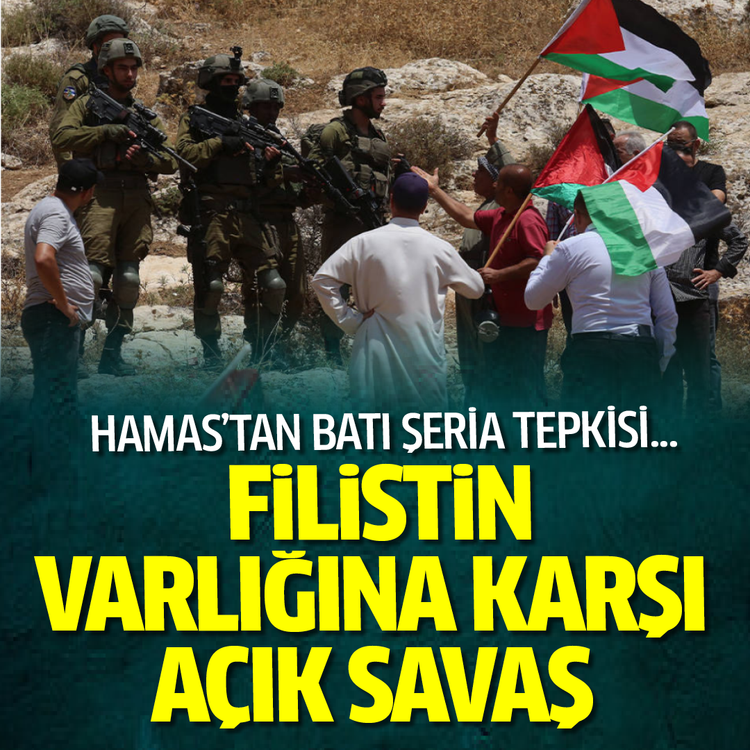 Hamas'tan Batı Şeria tepkisi: Filistin varlığına karşı açık savaş
