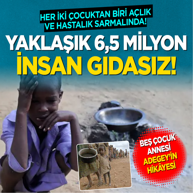 Her iki çocuktan biri açlık ve hastalık sarmalında! Yaklaşık 6,5 milyon insan gıdasız! Beş çocuk annesi Adegey'in hikâyesi...