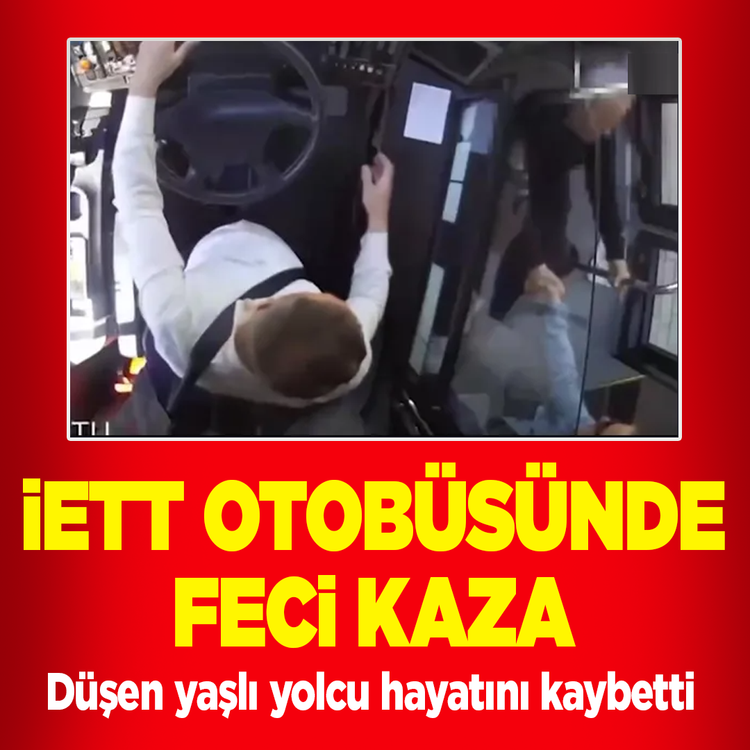 İETT otobüsünde feci olay: Düşen yaşlı yolcu hayatını kaybetti
