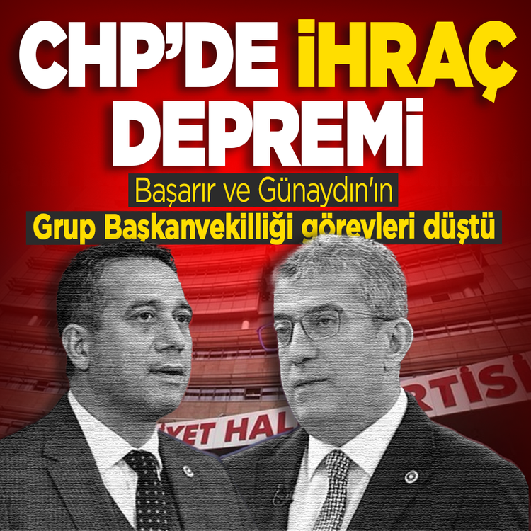 CHP'de Başarır ve Günaydın'ın Grup Başkanvekilliği görevleri düştü