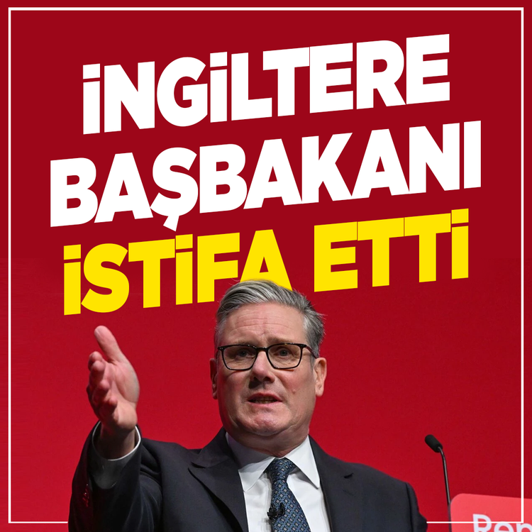 İngiltere Başbakanı Keir Starmer istifa etti!