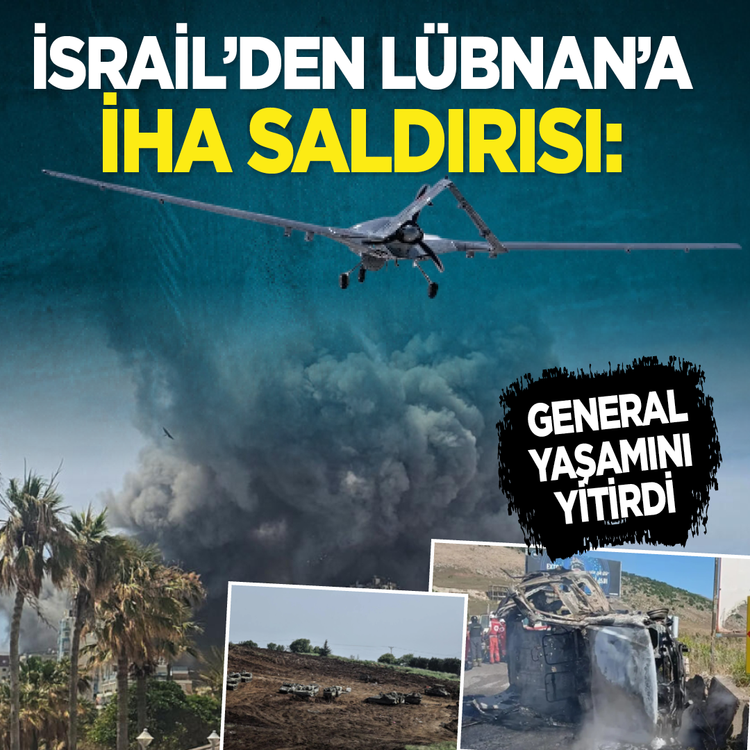 İsrail'den Lübnan'a İHA saldırısı: General yaşamını yitirdi