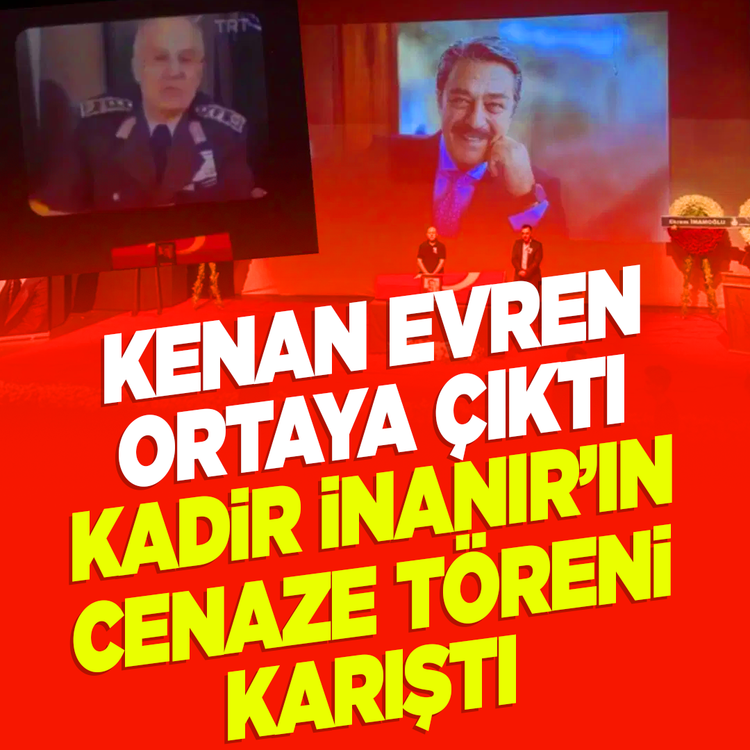 Kadir İnanır'ın cenaze töreninde ortalık karıştı! Kenan Evren görüntülerine kalabalık tepki gösterdi