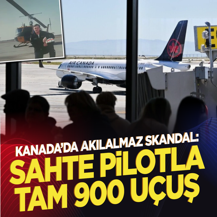Kanada'da akılalmaz skandal: Sahte pilotla tam 900 uçuş