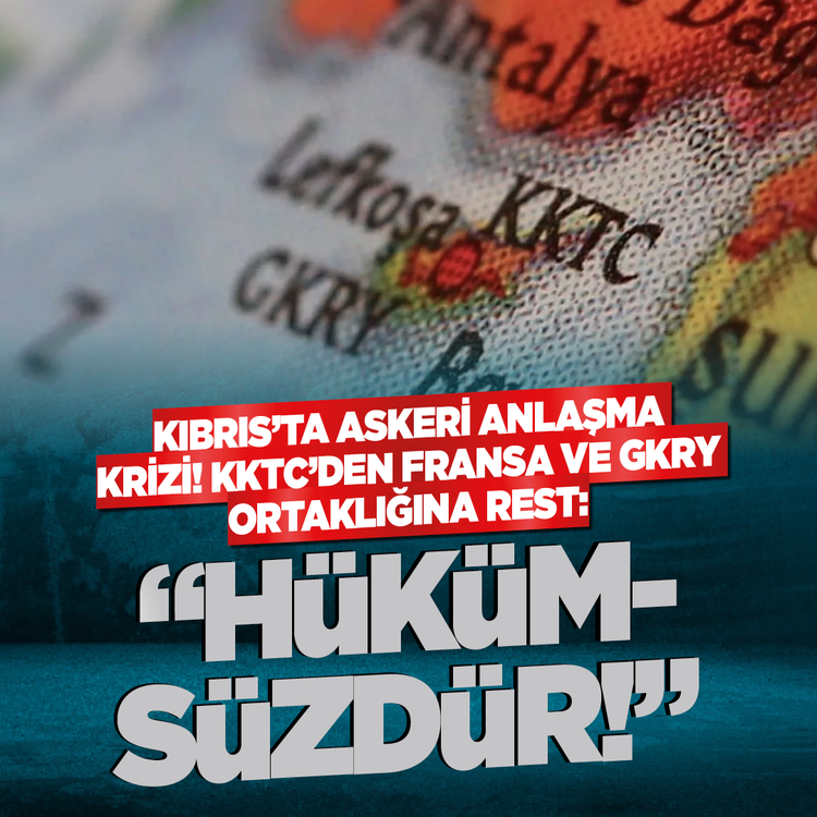 Kıbrıs’ta askeri anlaşma krizi! KKTC'den Fransa ve GKRY ortaklığına rest: "Hükümsüzdür!"