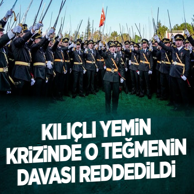 Kılıçlı yemin krizinde o teğmenin davası reddedildi