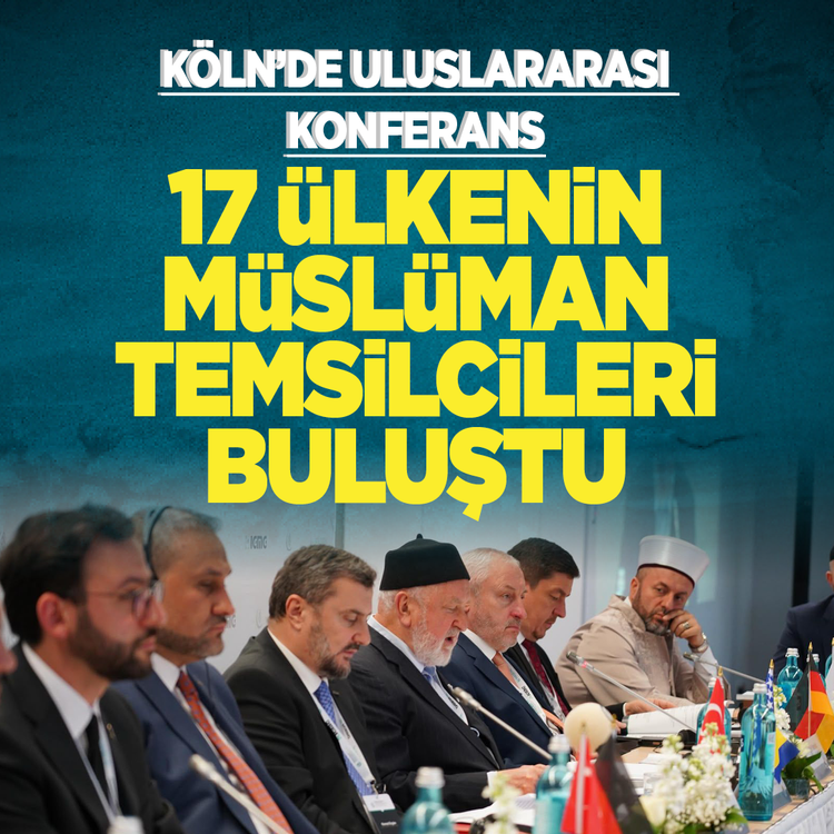 Köln'de uluslararası konferans: 17 ülkenin Müslüman temsilcileri buluştu!