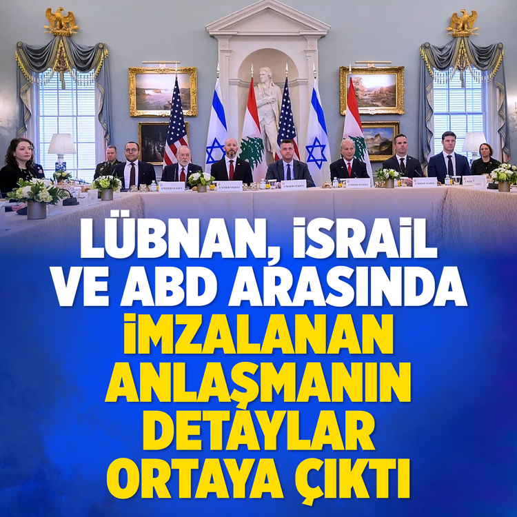 Lübnan, İsrail ve ABD arasında imzalanan anlaşmanın detaylar ortaya çıktı