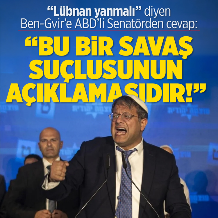 "Lübnan yanmalı" diyen Ben-Gvir'e ABD'li Senatörden cevap: "Bu bir savaş suçlusunun açıklamasıdır!"