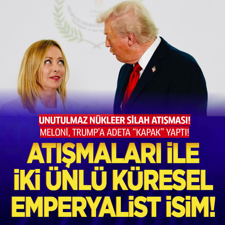 Unutulmaz nükleer silah atışması! Meloni, Trump'a adeta ''kapak'' yaptı! Atışmaları ile iki ünlü küresel emperyalist isim!
