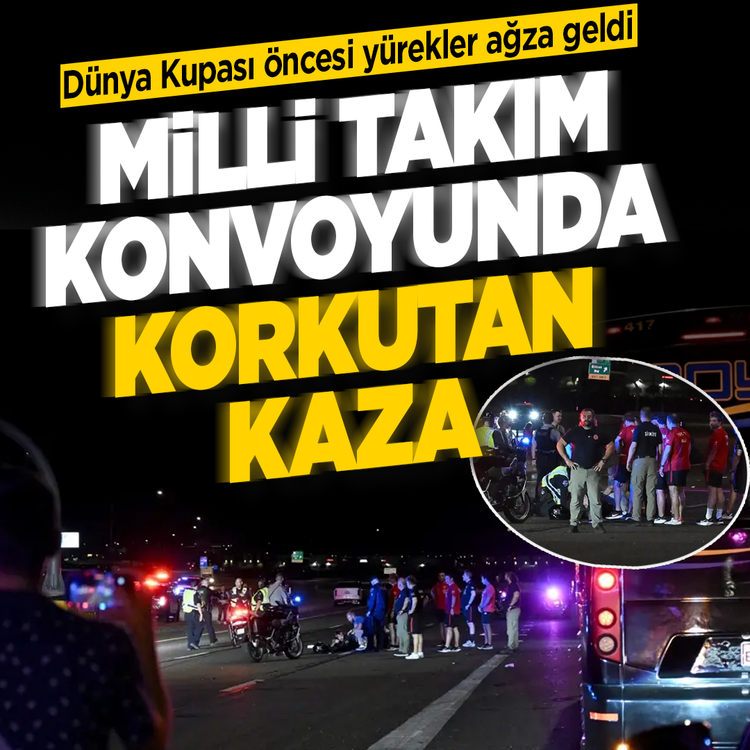 Milli Takım konvoyunda korkutan kaza! Dünya Kupası öncesi yürekler ağza geldi
