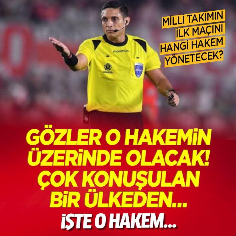 Milli takımın ilk maçını hangi hakem yönetecek? Gözler o hakemin üzerinde olacak