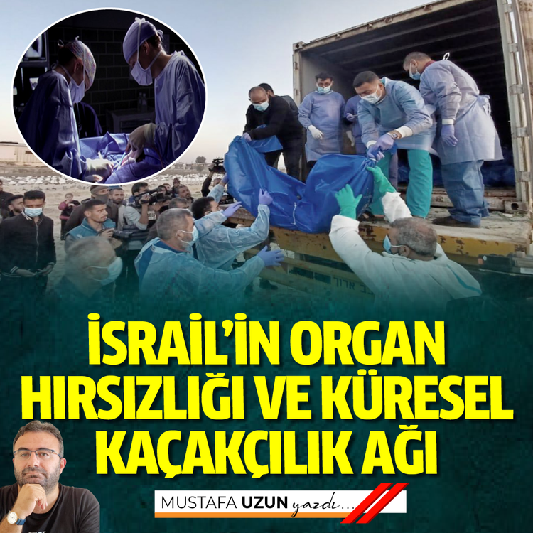 İsrail’in Organ Hırsızlığı ve Küresel Kaçakçılık Ağı