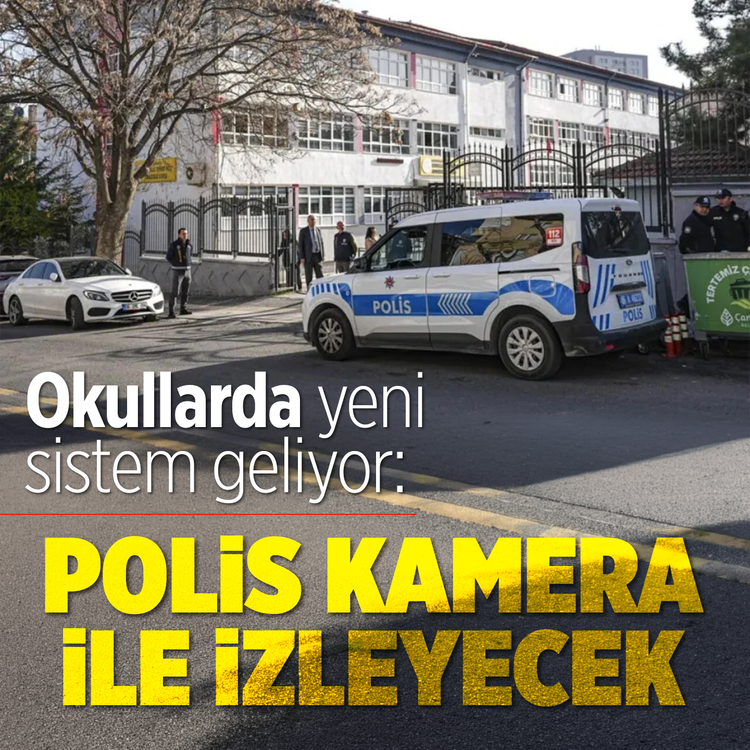 Okullarda yeni sistem geliyor: Polis kamera ile izleyecek
