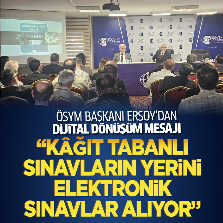 ÖSYM Başkanı Ersoy'dan dijital dönüşüm mesajı: “Kâğıt tabanlı sınavların yerini elektronik sınavlar alıyor!”