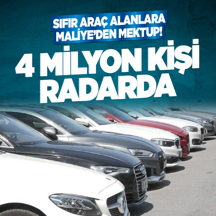 Sıfır araç alanlara Maliye'den mektup! 4 milyon kişi radarda