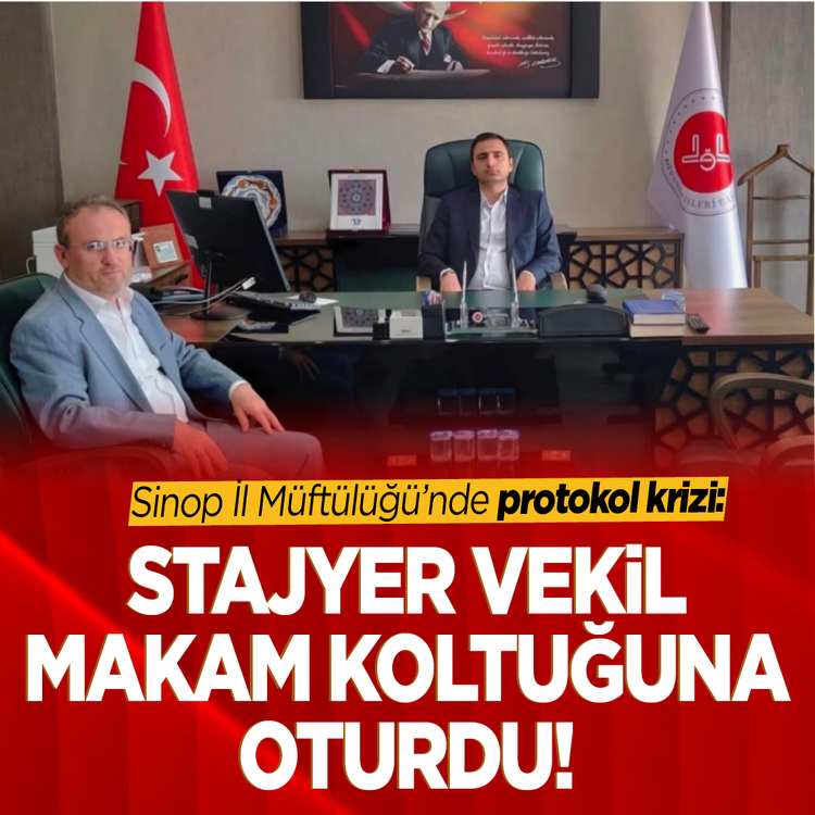 Sinop İl Müftülüğü'nde protokol krizi: Stajyer Vekil makam koltuğuna oturdu!