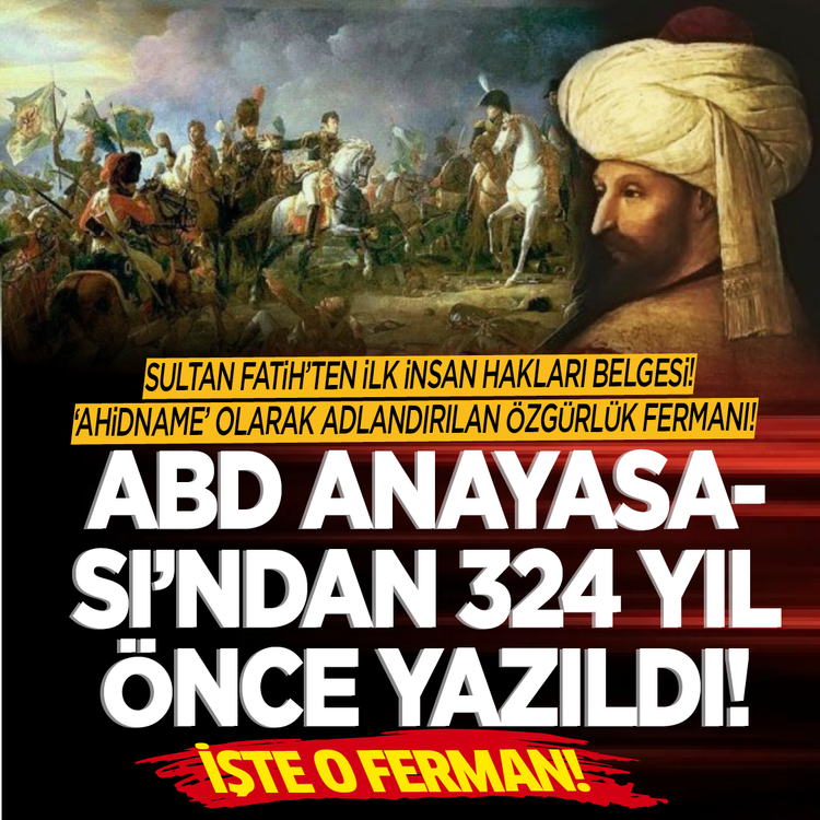Sultan Fatih’ten ilk insan hakları belgesi! ‘Ahidname’ olarak adlandırılan özgürlük fermanı! ABD Anayasası’ndan 324 yıl önce yazıldı! İşte o ferman
