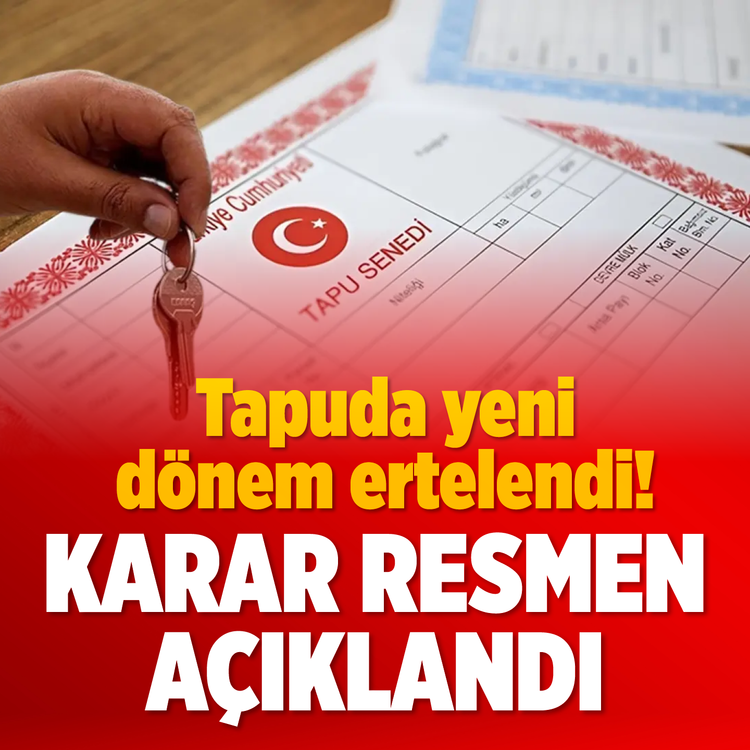 Tapuda yeni dönem ertelendi! Karar resmen açıklandı