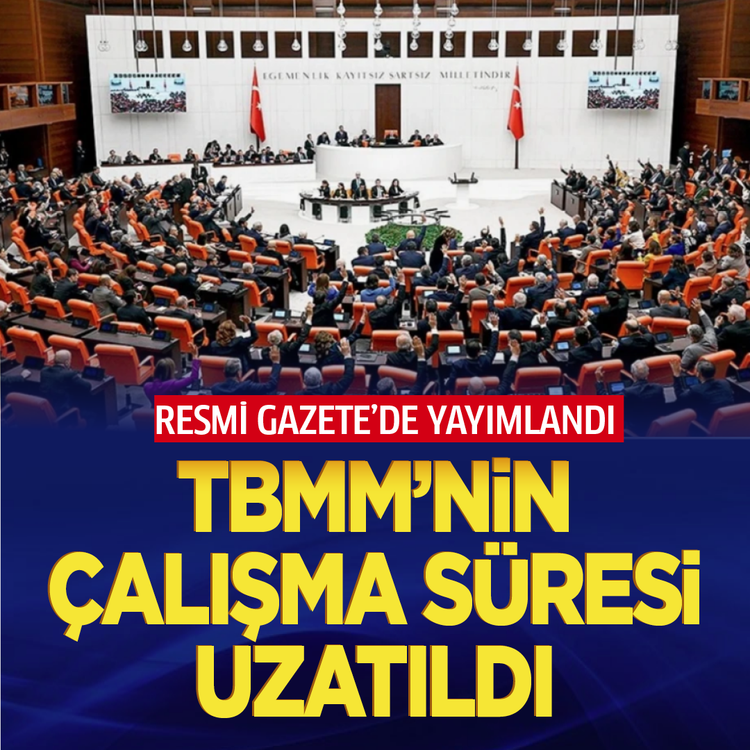 TBMM'nin çalışma süresi uzatıldı
