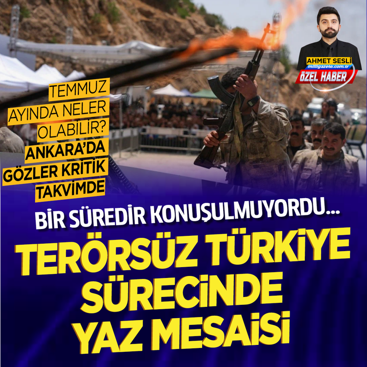 Temmuz ayında neler olabilir? Ankara'da gözler kritik takvimde! Bir süredir konuşulmuyordu... Terörsüz Türkiye sürecinde yaz mesaisi