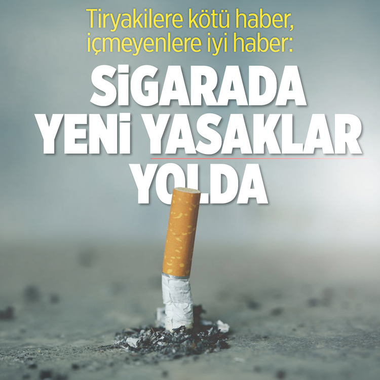 Tiryakilere kötü haber: Sigarada yeni yasaklar yolda