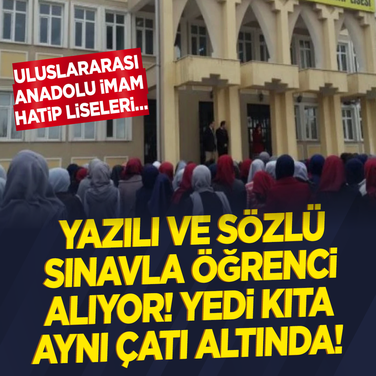 Uluslararası Anadolu İmam Hatip Liseleri… Yazılı ve sözlü sınavla öğrenci alıyor! Yedi kıta aynı çatı altında!