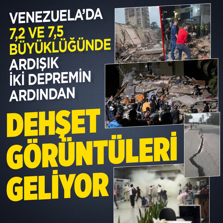 Venezuela'da 7,2 ve 7,5 büyüklüğünde ardışık iki depremin ardından dehşet görüntüleri geliyor