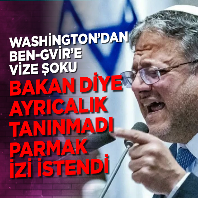 Washington’dan Ben-Gvir’e vize şoku: Bakan diye ayrıcalık tanınmadı parmak izi istendi