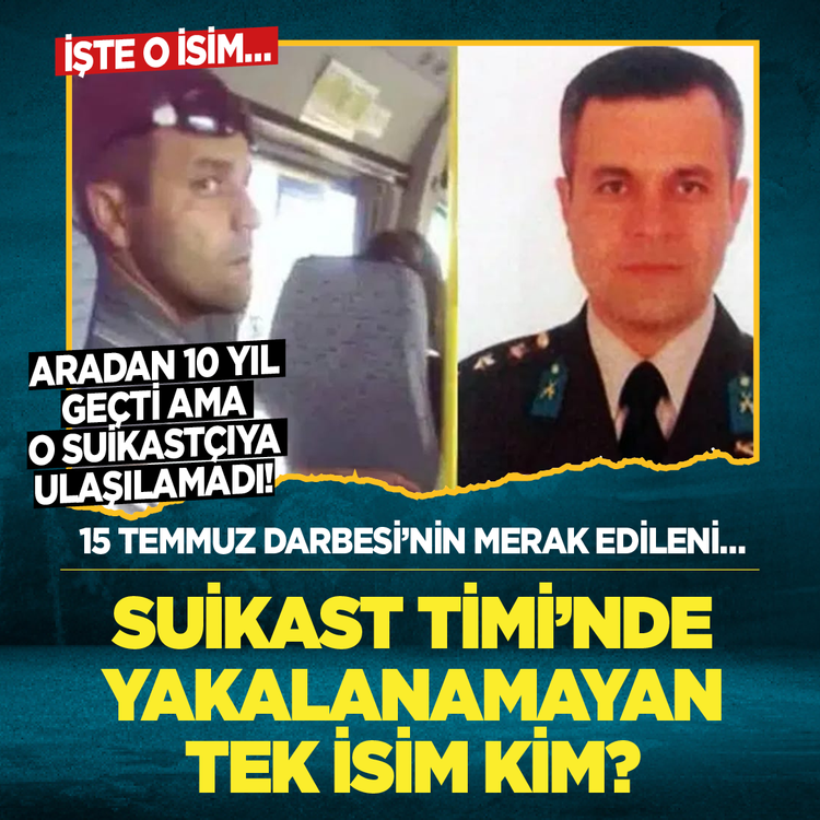 15 Temmuz Darbesi’nin merak edileni… Suikast Timi’nde yakalanamayan yek isim kim? Aradan 10 yıl geçti ama o suikastçıya ulaşılamadı!  İşte o isim…