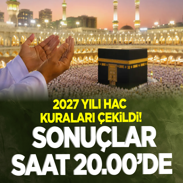 2027 yılı hac kuraları çekildi! Sonuçlar saat 20.00'de