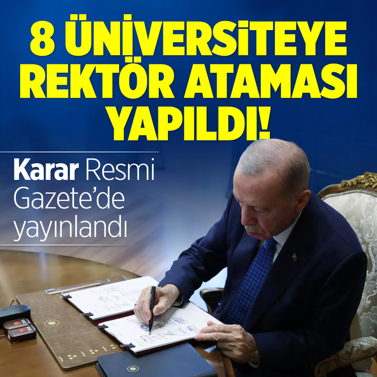 8 üniversiteye rektör ataması yapıldı! Karar Resmi Gazete'de yayınlandı