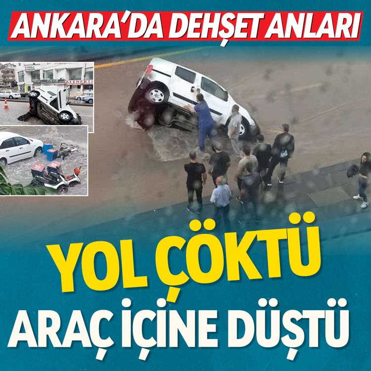 Ankara’da dehşet anları: Yol çöktü araç içine düştü