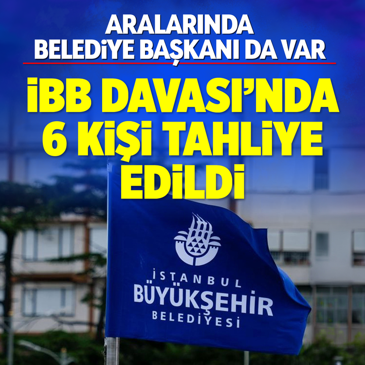 İBB Davasında sıcak gelişme: İnan Güney dahil 6 isme tahliye kararı